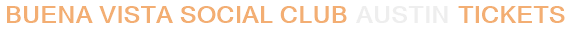 Buena Vista Social Club Austin Tickets